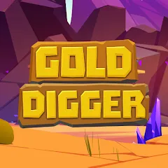 Взломанная Gold Digger (Голд Диггер)  [МОД Бесконечные деньги]