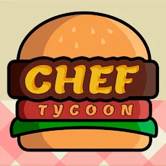 Взломанная Chef Tycoon (Шеф Тайкун)  [МОД Бесконечные деньги]